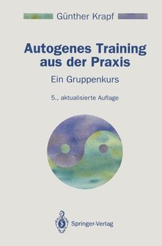 portada Autogenes Training Aus Der Praxis: Ein Gruppenkurs (en Alemán)