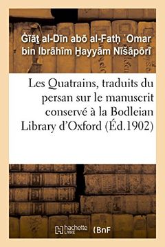 portada Les Quatrains, traduits du persan sur le manuscrit conservé à la Bodleian (Littérature)