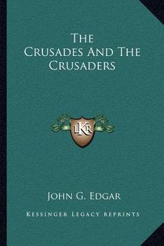 portada the crusades and the crusaders (en Inglés)