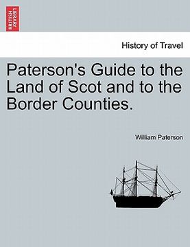 portada paterson's guide to the land of scot and to the border counties. (en Inglés)