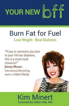 portada Your New bff,: burn fat for fuel, lose weight, beat diabetes (en Inglés)