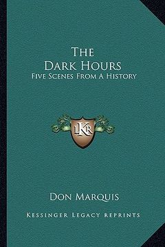 portada the dark hours: five scenes from a history