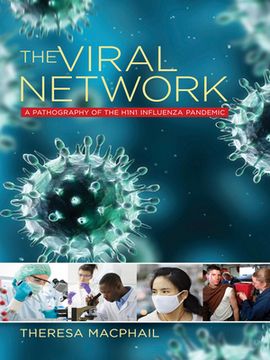 portada The Viral Network: A Pathography of the H1n1 Influenza Pandemic