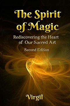 portada The Spirit of Magic: Rediscovering the Heart of our Sacred art (in English)