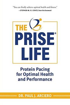 portada The Prise Life: Protein Pacing for Optimal Health and Performance (en Inglés)