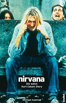 portada Nirvana. Come as you Are: Die Wahre Kurt Cobain Story. Mit Diskographie. (Rockbiographien - Rockkultur - Rockgeschichte) (in German)