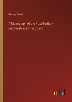 portada A Monograph of the Post-Tertiary Entomostraca of Scotland (in English)