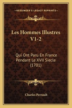 portada Les Hommes Illustres V1-2: Qui Ont Paru En France Pendant Le XVII Siecle (1701) (en Francés)