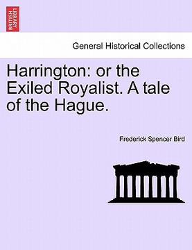 portada harrington: or the exiled royalist. a tale of the hague. (en Inglés)