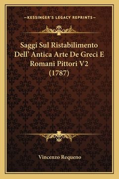 portada Saggi Sul Ristabilimento Dell' Antica Arte De Greci E Romani Pittori V2 (1787) (en Italiano)