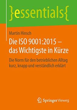 portada Die iso 9001: 2015 – das Wichtigste in Kürze: Die Norm für den Betrieblichen Alltag Kurz, Knapp und Verständlich Erklärt (en Alemán)