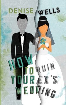 portada How To Ruin Your Ex's Wedding (en Inglés)