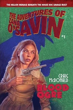 The Blood Ogre: The Hellish Menace Beneath the House Doc Savage Built (en Inglés)