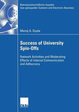 portada success of university spin-offs: network activities and moderating effects of internal communication and adhocracy (en Inglés)