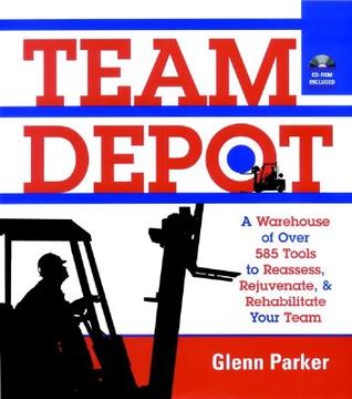 portada team depot: a warehouse of over 600 tools to reassess, rejuvenate, and rehabilitate your team (en Inglés)