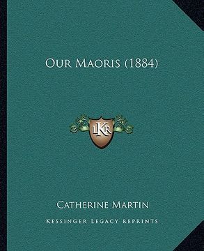 portada our maoris (1884) (en Inglés)
