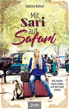 portada Mit Sari auf Safari: Wie Indien Mein Leben auf den Kopf Stellte (en Alemán)