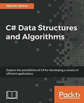 portada C# Data Structures and Algorithms: Explore the Possibilities of c# for Developing a Variety of Efficient Applications (en Inglés)