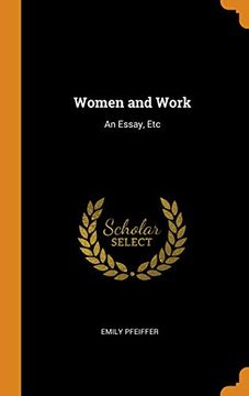 portada Women and Work: An Essay, etc 