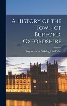 portada A History of the Town of Burford, Oxfordshire (en Inglés)