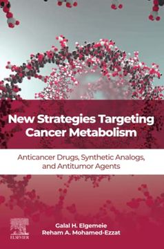 portada New Strategies Targeting Cancer Metabolism: Anticancer Drugs, Synthetic Analogues and Antitumor Agents