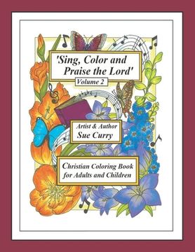 portada Sing, Color and Praise the Lord (Volume 2): Christian Coloring Book for Adults and Children (en Inglés)