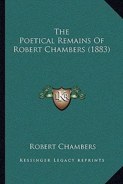 portada the poetical remains of robert chambers (1883) (in English)