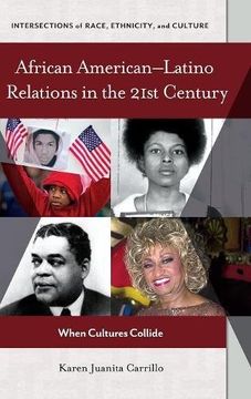portada African Americanâ€"Latino Relations in the 21st Century: When Cultures Collide (Intersections of Race, Ethnicity, and Culture)