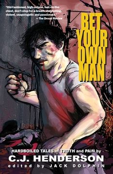portada Bet Your Own Man: Hardboiled Tales of Truth and Pain (in English)
