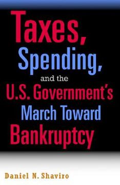 portada taxes, spending, and the u.s. government's march toward bankruptcy