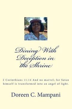 portada Dinning With Deception in the Shrine: 2 Corinthians 11:14 And no marvel; for Satan himself is transformed into an angel of light. (en Inglés)