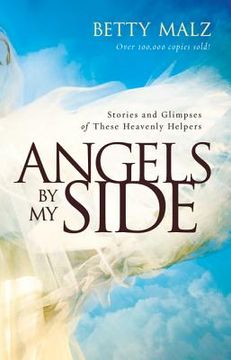 portada angels by my side: stories and glimpses of these heavenly helpers (en Inglés)