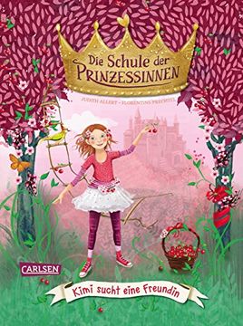 portada Die Schule der Prinzessinnen 1: Kimi Sucht Eine Freundin (en Alemán)