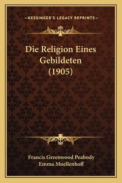 portada Die Religion Eines Gebildeten (1905) (in German)