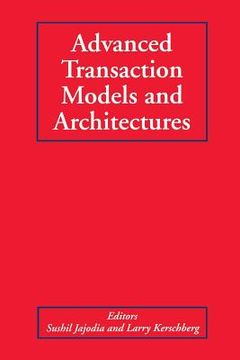 portada Advanced Transaction Models and Architectures (en Inglés)
