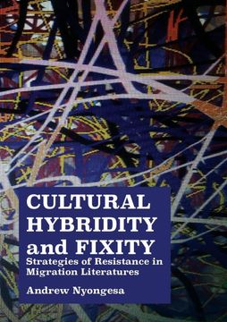 portada Cultural Hybridity and Fixity: Strategies of Resistance in Migration Literatures (en Inglés)