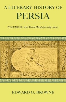 portada A Literary History of Persia 4 Volume Paperback Set: A Literary History of Persia: Volume iii - the Tartar Dominion (1265-1502): Volume 3 (en Inglés)