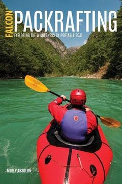 portada Packrafting: Exploring the Wilderness by Portable Boat