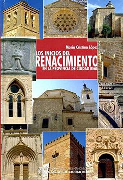 portada Inicios del Renacimiento en la Provincia de Ciudad Real,Los (Colección General) (in Spanish)