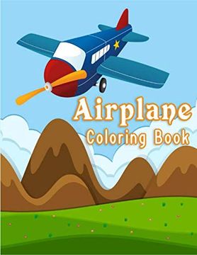 portada Airplane Coloring Book: Plane Activity Coloring Book for Kids who Love Airplanes to Draw (Activity Book for Kids). 