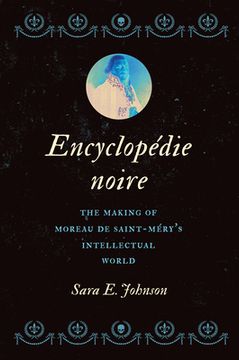 portada Encyclopédie Noire: The Making of Moreau de Saint-Méry's Intellectual World (in English)