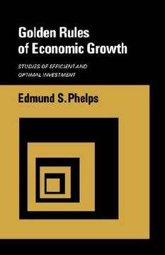 portada golden rules of economic growth (en Inglés)