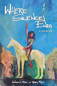 portada Where Silence Ends: A Memoir (in English)