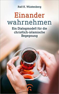 portada Einander Wahrnehmen: Ein Dialogmodell für die Christlich-Islamische Begegnung (en Alemán)