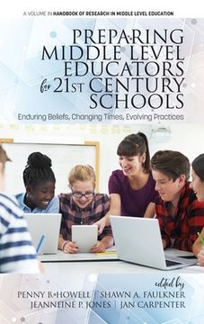 portada Preparing Middle Level Educators for 21st Century Schools: Enduring Beliefs, Changing Times, Evolving Practices (en Inglés)
