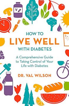 portada How to Live Well With Diabetes: A Comprehensive Guide to Taking Control of Your Life With Diabetes (en Inglés)