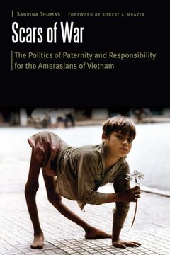 portada Scars of War: The Politics of Paternity and Responsibility for the Amerasians of Vietnam (en Inglés)