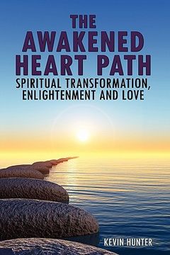 portada the awakened heart path- spiritual transformation, enlightenment and love (in English)
