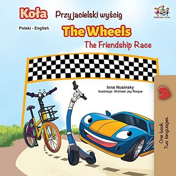 portada The Wheels -The Friendship Race (Polish English Bilingual Book) (Polish English Bilingual Collection) (en Polaco)
