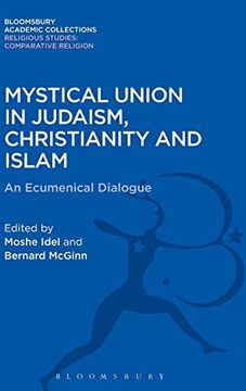 portada Mystical Union in Judaism, Christianity, and Islam: An Ecumenical Dialogue (Religious Studies: Bloomsbury Academic Collections)